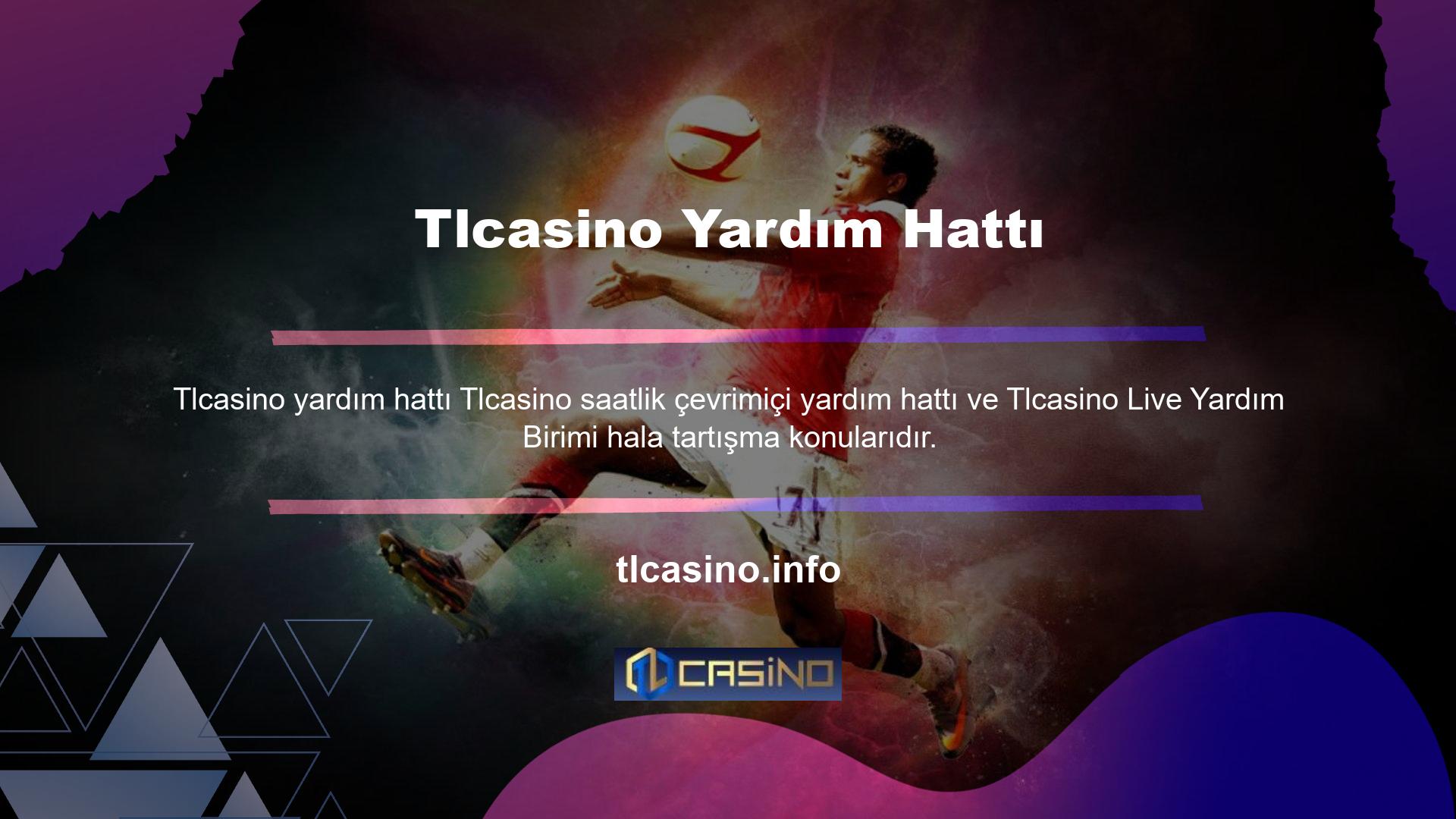 Bu ekip Tlcasino ailesi hakkındaki sorularınızı cevaplayabilir